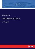 The Orphan of China: A Tragedy