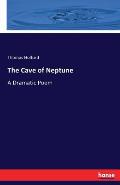 The Cave of Neptune: A Dramatic Poem