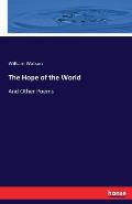 The Hope of the World: And Other Poems