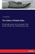The Letters of Rabbi Akiba: the Jewish primer as it was used in the public schools two thousand years ago