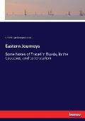 Eastern Journeys: Some Notes of Travel in Russia, in the Caucasus, and to Jerusalem