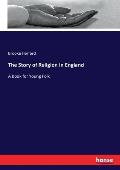 The Story of Religion in England: A Book for Young Folk