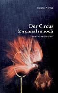 Der Circus Zweimalsohoch: Neun wahre M?rchen