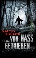 Von Hass getrieben: Thriller