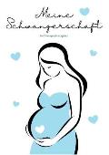 Mein Schwangerschaftstagebuch zum Eintragen: Der 9-monatige Begleiter in der Schwangerschaft - Das Tagebuch f?r eine besondere Zeit