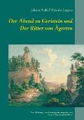 Der Abend zu Geristein und Der Ritter von ?gerten: Zwei Dichtungen, neu herausgegeben, eingeleitet und illustriert von Christoph Pfister