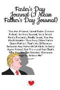 Farter's Day Journal (I Mean Father's Day Journal): Funny Dad Gag Gift With Trump Message For Farters (Fathers) - Great Motivation & Inspiration Notep