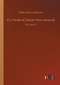 The Works of Hubert Howe Bancroft: Volume 1
