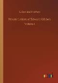 Private Letters of Edward Gibbon: Volume 1