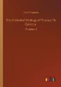 The Collected Writings of Thomas De Quincey: Volume 2