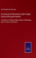 Darstellung der Einrichtungen ueber Budget, Staatsrechnung und Controle: In Oesterreich, Preussen, Sachsen, Baiern, W?rttemberg, Baden, Frankreich und