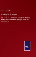 The Stratford Shakspere: Vol. 1: The Life of Shakespeare by the Editor. Histories. King John. King Richard II. King Henry IV, part 1. King Henr