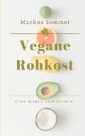 Vegane Rohkost: Oder: Warum kein Fleisch?