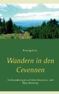 Wandern in den Cevennen: Eselwandern auf dem Stevenson- und R?gordaneweg. Reisetagebuch