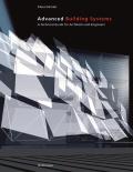 Advanced Building Systems: A Technical Guide for Architects and Engineers