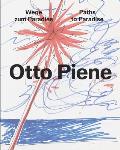 Otto Piene: Paths to Paradise