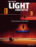 Light Fantastic The Art & Design of Stage Lighting