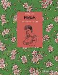 Frida Kahlo The Story of Her Life