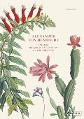 Alexander von Humboldt The Botanical Exploration of the Americas