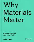 Why Materials Matter Responsible Design for a Better World