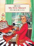 My First Mozart: Easiest Piano Pieces by W.A. Mozart