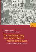 Die Verbesserung Des Menschlichen Zusammenlebens: Eine Herausforderung F?r Die Soziologie