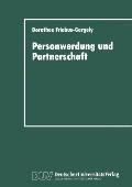 Personwerdung Und Partnerschaft: Interaktionelle, Individuumzentrierte Und Philosophische Theorien Zur Paardynamik