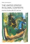 The United States in Global Contexts - American Studies after 9/11 and Iraq