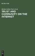 Trust and Community on the Internet: Opportunities and Restrictions for Online Cooperation