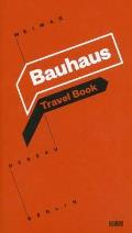 Bauhaus Travel Book. Weimar. Dessau. Berlin