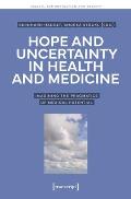 Hope and Uncertainty in Health and Medicine: Imagining the Pragmatics of Medical Potential
