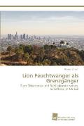 Lion Feuchtwanger als Grenzg?nger