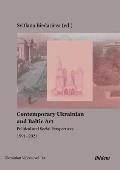 Contemporary Ukrainian and Baltic Art: Political and Social Perspectives, 1991-2021