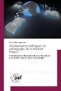 Dictionnaires Bilingues Et P?dagogie de la Lecture Tome I