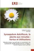 Synsepalum dulcificum, la plante aux miracles: Vertus et Utilisations