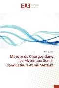 Mesure de Charges Dans Les Mat?riaux Semi-Conducteurs Et Les M?taux