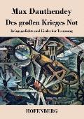 Des gro?en Krieges Not: Kriegsgedichte und Lieder der Trennung