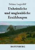 Unheimliche und unglaubliche Erz?hlungen