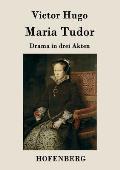 Maria Tudor: Drama in drei Akten