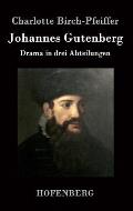 Johannes Gutenberg: Drama in drei Abteilungen