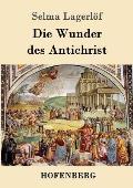 Die Wunder des Antichrist: Roman