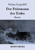 Der Fuhrmann des Todes: Roman