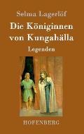 Die K?niginnen von Kungah?lla: Legenden