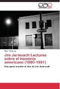 Jim Jarmusch: Lecturas sobre el insomnio americano (1980-1991)