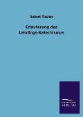 Erl?uterung des Lehrlings-Katechismus