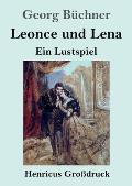 Leonce und Lena (Gro?druck): Ein Lustspiel