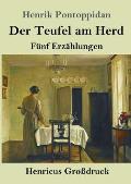 Der Teufel am Herd (Gro?druck): F?nf Erz?hlungen