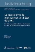 La Justice Entre Le Management Et l'Etat de Droit: Resultats Du Projet de Recherche Fondements d'Un Bon Management de la Justice En Suisse