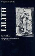 Lilith The First Eve Historical & Psychological Aspects of the Dark Feminine