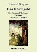 Das Rheingold: Der Ring der Nibelungen Vorabend Textbuch - Libretto
